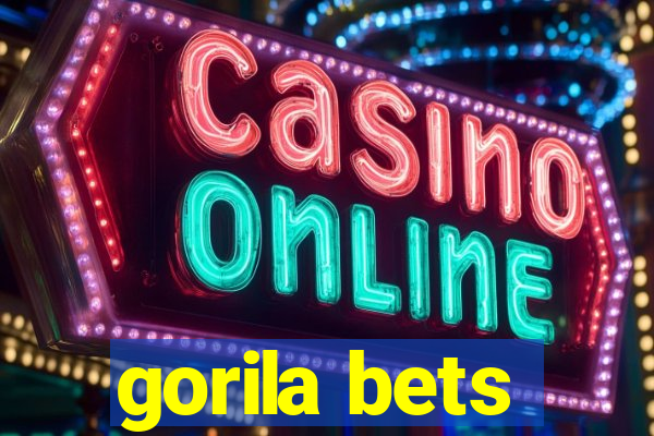 gorila bets